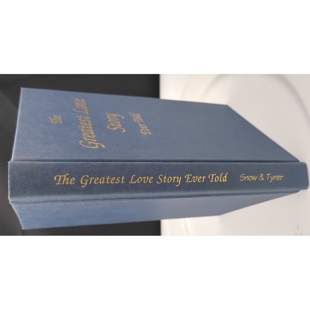 The Greatest Love Story Ever Told The‎ Life Of Jesus Christ By Snow & Tyner HC